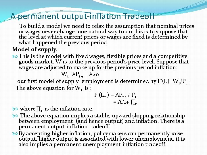 A permanent output-inflation Tradeoff To build a model we need to relax the assumption