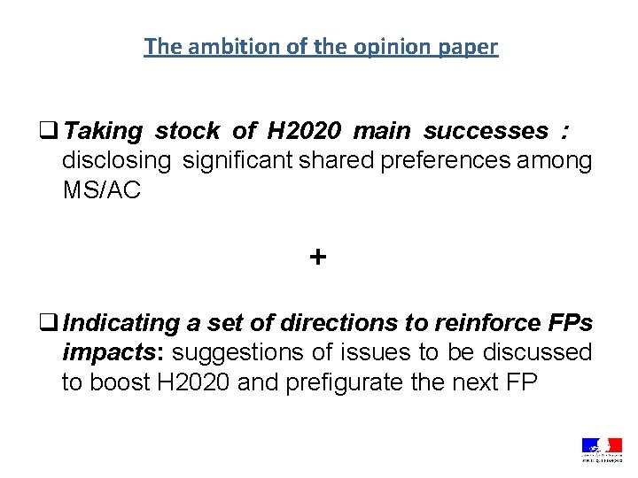 The ambition of the opinion paper q Taking stock of H 2020 main successes