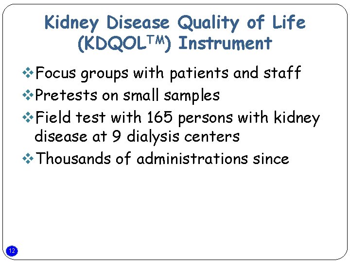 Kidney Disease Quality of Life (KDQOLTM) Instrument v. Focus groups with patients and staff