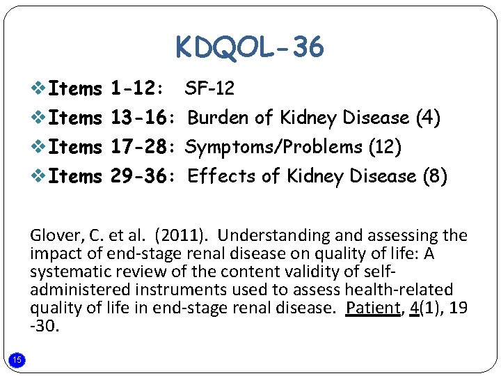 KDQOL-36 v Items 1 -12: SF-12 v Items 13 -16: Burden of Kidney Disease