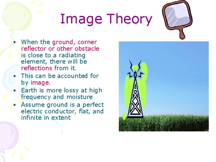 Image Theory • When the ground, corner reflector or other obstacle is close to