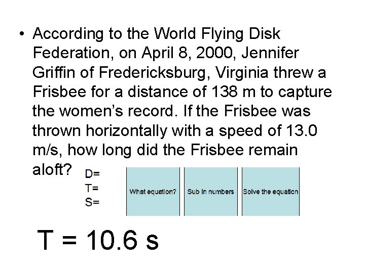  • According to the World Flying Disk Federation, on April 8, 2000, Jennifer