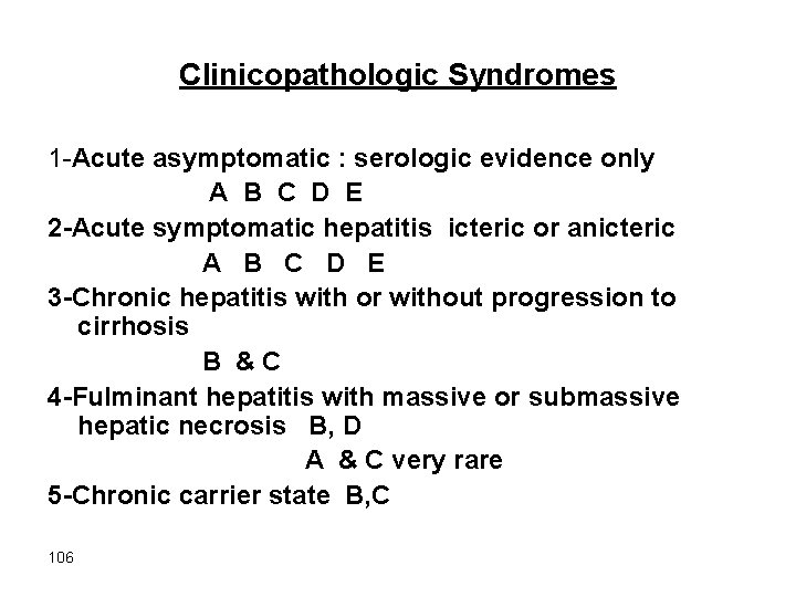 Clinicopathologic Syndromes 1 -Acute asymptomatic : serologic evidence only A B C D E