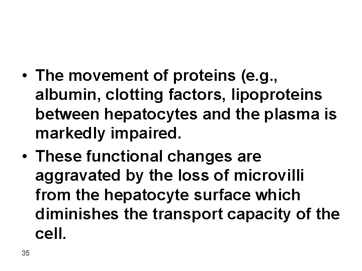  • The movement of proteins (e. g. , albumin, clotting factors, lipoproteins between