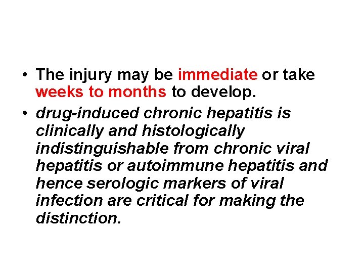  • The injury may be immediate or take weeks to months to develop.