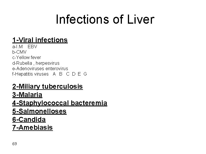  Infections of Liver 1 -Viral infections a-I. M EBV b-CMV c-Yellow fever d-Rubella