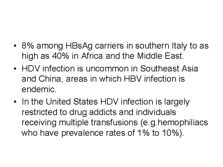  • 8% among HBs. Ag carriers in southern Italy to as high as