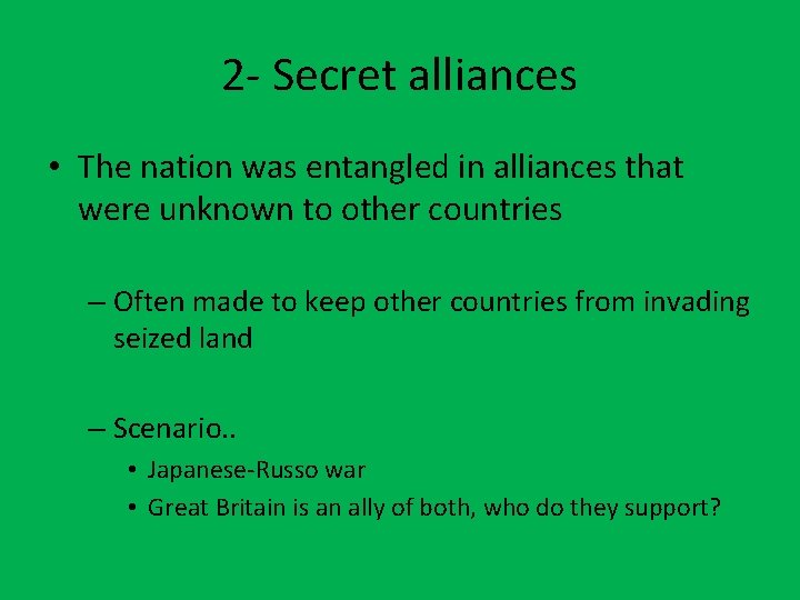 2 - Secret alliances • The nation was entangled in alliances that were unknown