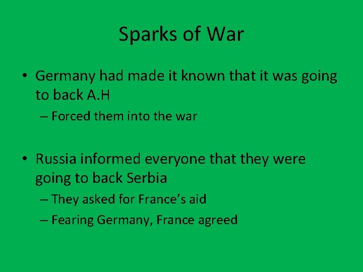 Sparks of War • Germany had made it known that it was going to