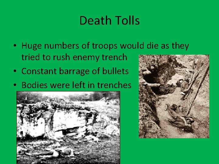 Death Tolls • Huge numbers of troops would die as they tried to rush