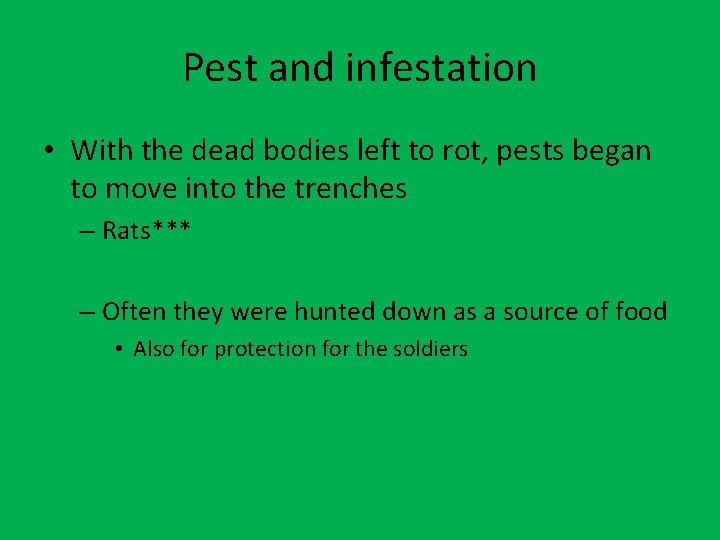 Pest and infestation • With the dead bodies left to rot, pests began to