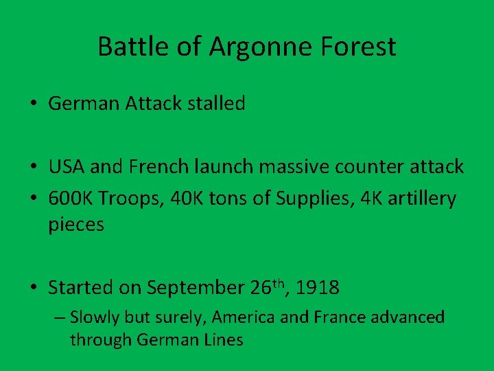 Battle of Argonne Forest • German Attack stalled • USA and French launch massive