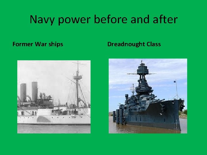 Navy power before and after Former War ships Dreadnought Class 