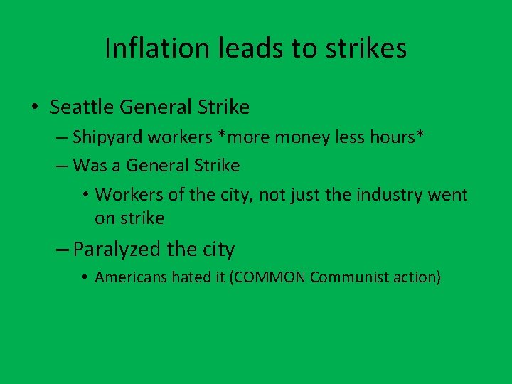 Inflation leads to strikes • Seattle General Strike – Shipyard workers *more money less