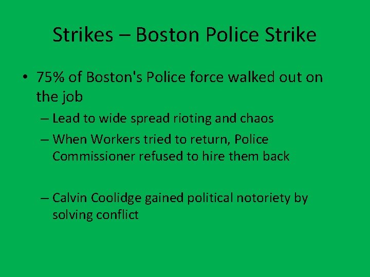 Strikes – Boston Police Strike • 75% of Boston's Police force walked out on