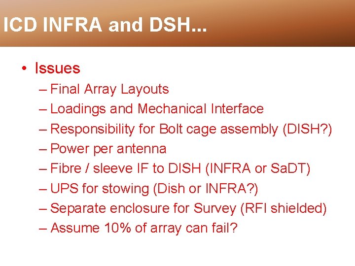 ICD INFRA and DSH. . . • Issues – Final Array Layouts – Loadings