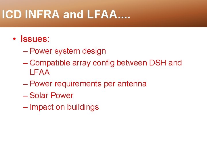 ICD INFRA and LFAA. . • Issues: – Power system design – Compatible array