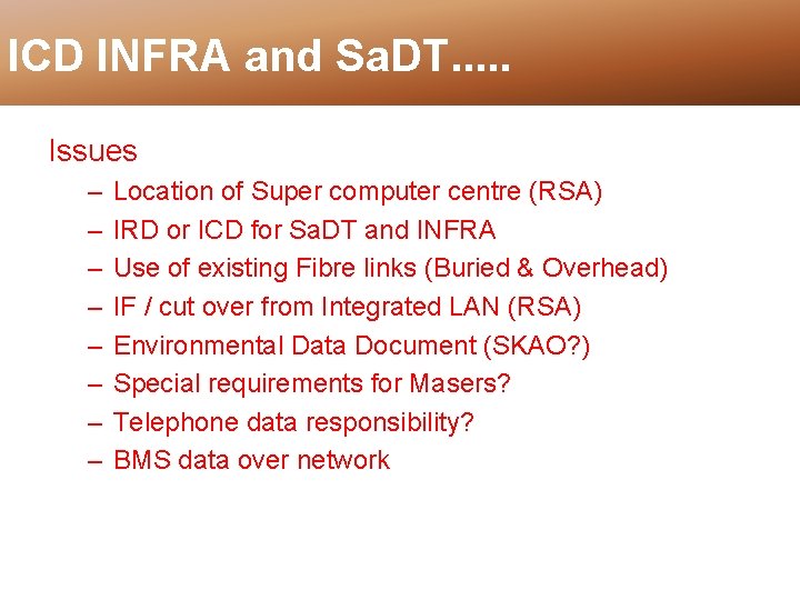 ICD INFRA and Sa. DT. . . Issues – – – – Location of