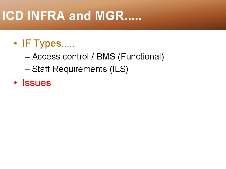 ICD INFRA and MGR. . . • IF Types. . . – Access control