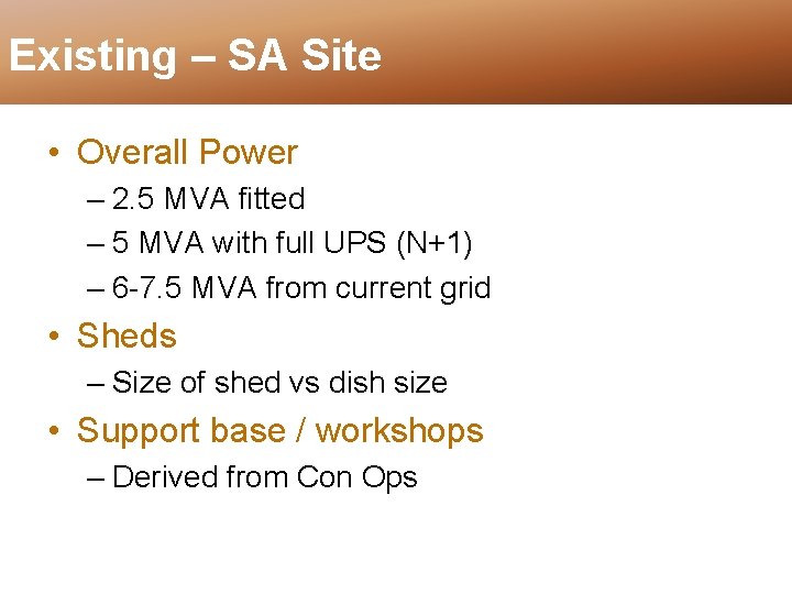 Existing – SA Site • Overall Power – 2. 5 MVA fitted – 5