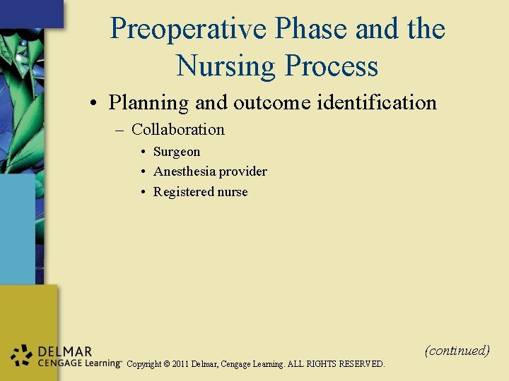 Preoperative Phase and the Nursing Process • Planning and outcome identification – Collaboration •