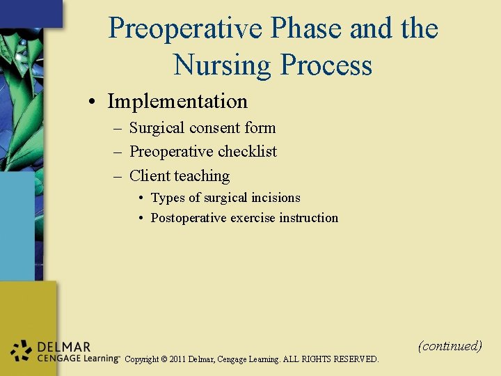 Preoperative Phase and the Nursing Process • Implementation – Surgical consent form – Preoperative
