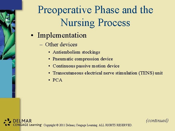 Preoperative Phase and the Nursing Process • Implementation – Other devices • • •