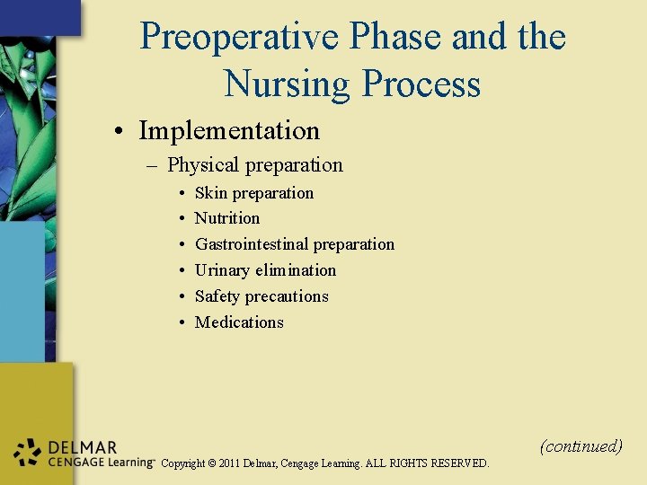 Preoperative Phase and the Nursing Process • Implementation – Physical preparation • • •