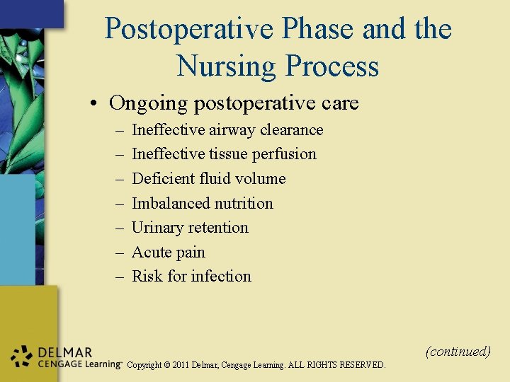 Postoperative Phase and the Nursing Process • Ongoing postoperative care – – – –