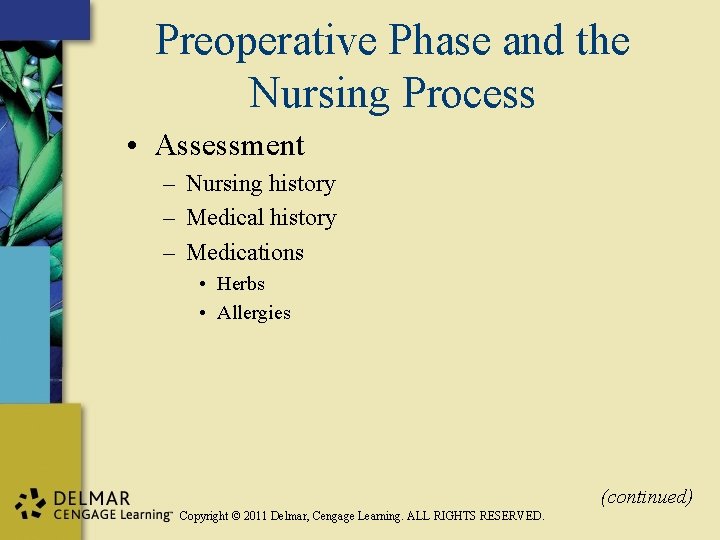Preoperative Phase and the Nursing Process • Assessment – Nursing history – Medical history