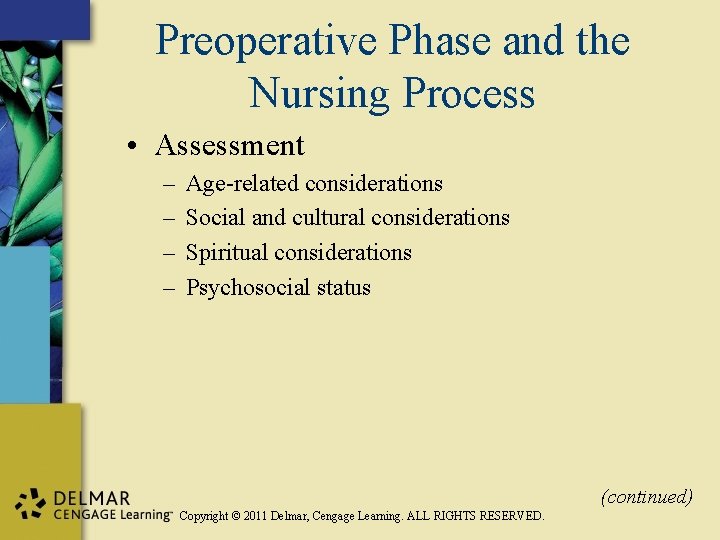 Preoperative Phase and the Nursing Process • Assessment – – Age-related considerations Social and