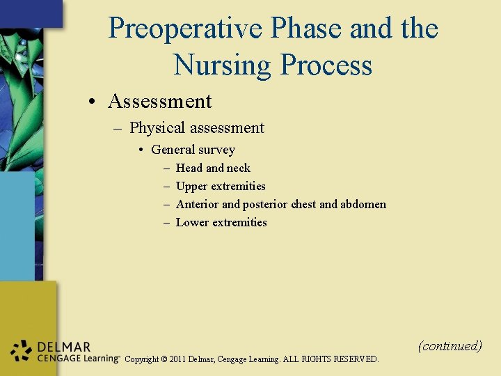 Preoperative Phase and the Nursing Process • Assessment – Physical assessment • General survey