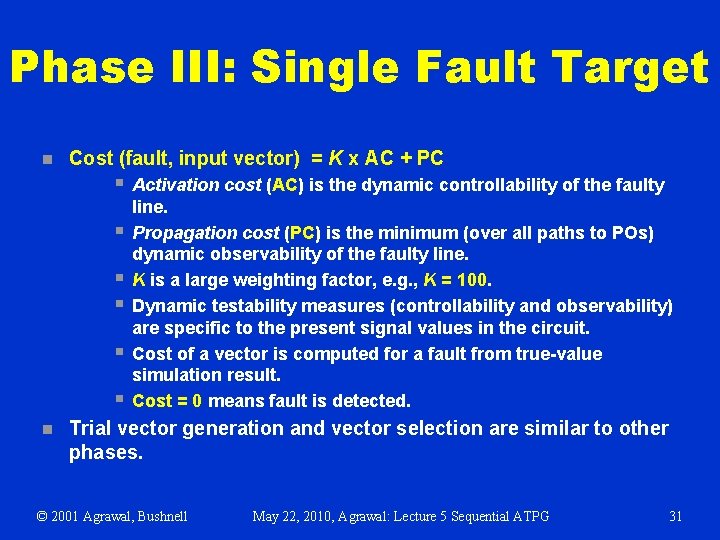 Phase III: Single Fault Target n Cost (fault, input vector) = K x AC