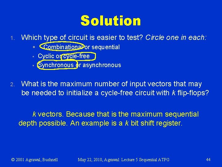 Solution 1. Which type of circuit is easier to test? Circle one in each: