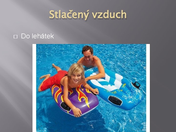 Stlačený vzduch � Do lehátek Stlačený vzduch � Do lehátek