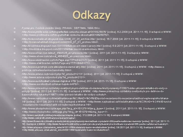 Odkazy � � � � Fyzika pro 7. ročník zvláštní školy. PRAHA : SEPTIMA, Odkazy � � � � Fyzika pro 7. ročník zvláštní školy. PRAHA : SEPTIMA,