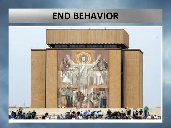 END BEHAVIOR 