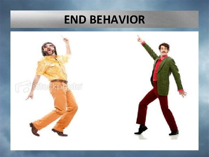 END BEHAVIOR 