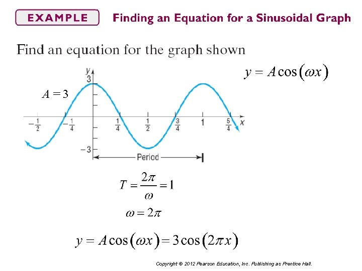 A=3 Copyright © 2012 Pearson Education, Inc. Publishing as Prentice Hall. 