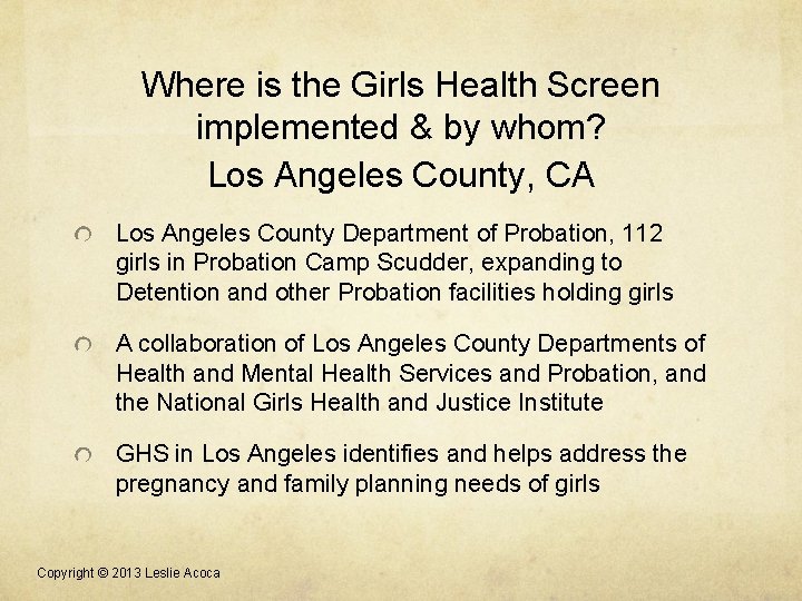 Where is the Girls Health Screen implemented & by whom? Los Angeles County, CA Where is the Girls Health Screen implemented & by whom? Los Angeles County, CA