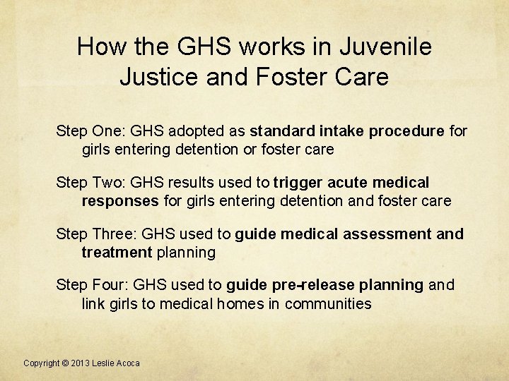 How the GHS works in Juvenile Justice and Foster Care Step One: GHS adopted