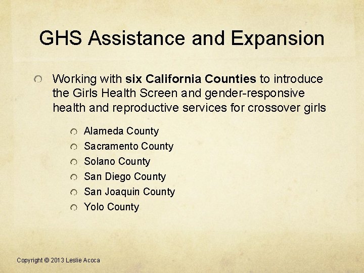 GHS Assistance and Expansion Working with six California Counties to introduce the Girls Health GHS Assistance and Expansion Working with six California Counties to introduce the Girls Health