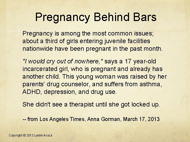 Pregnancy Behind Bars Pregnancy is among the most common issues; about a third of