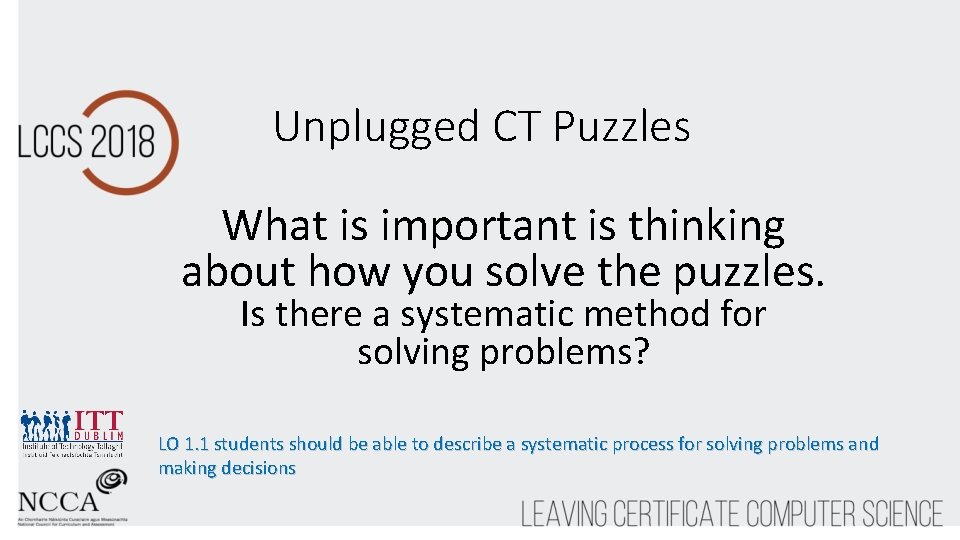 Unplugged CT Puzzles What is important is thinking about how you solve the puzzles.