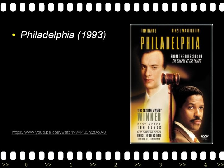  • Philadelphia (1993) https: //www. youtube. com/watch? v=l 433 n 5 z. Ax.