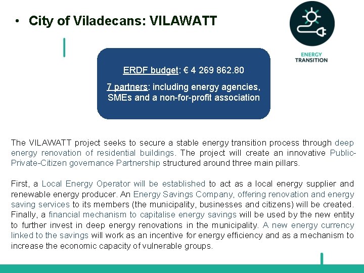  • City of Viladecans: VILAWATT ERDF budget: € 4 269 862. 80 7