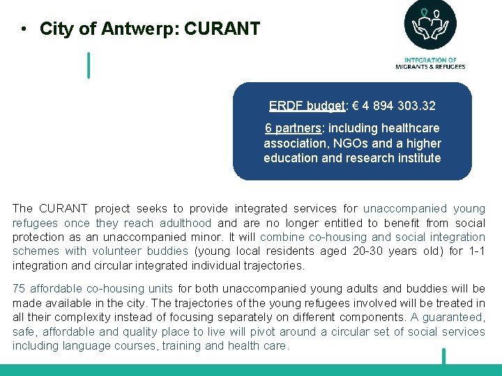  • City of Antwerp: CURANT ERDF budget: € 4 894 303. 32 6