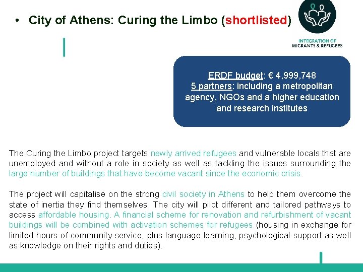  • City of Athens: Curing the Limbo (shortlisted) ERDF budget: € 4, 999,