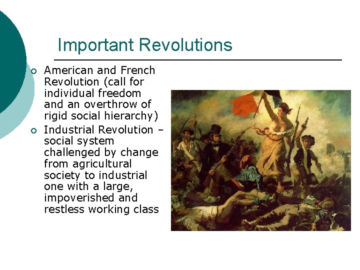 Important Revolutions ¡ ¡ American and French Revolution (call for individual freedom and an