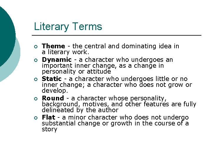 Literary Terms ¡ ¡ ¡ Theme - the central and dominating idea in a